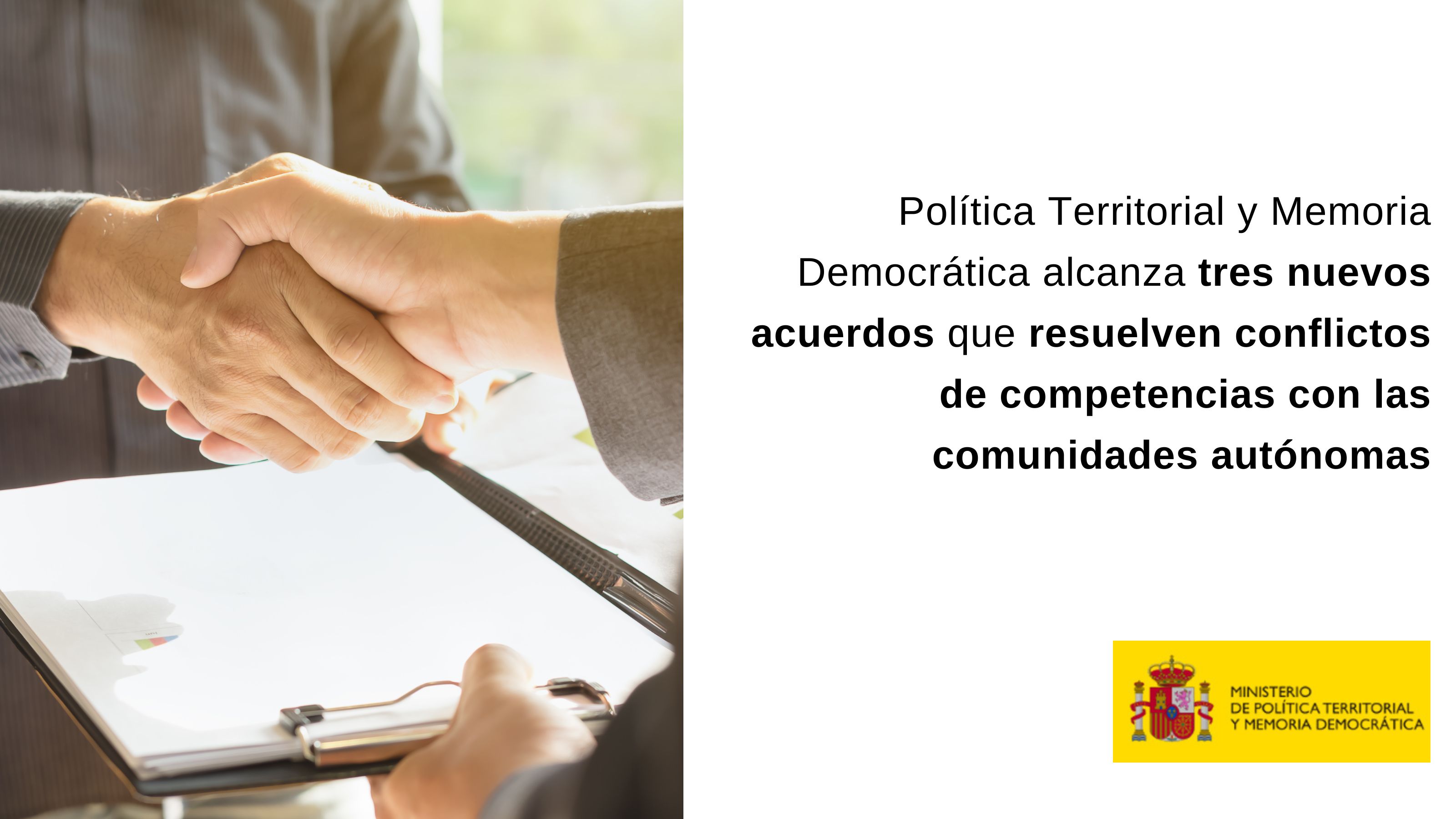 El Ministerio de Política Territorial y Memoria Democrática cierra tres nuevos acuerdos con Andalucía, Cataluña y País Vasco 